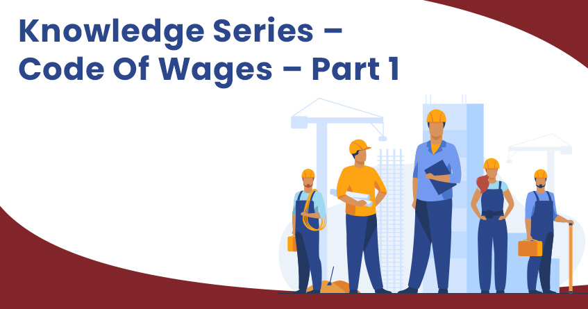 Knowledge Series – Code Of Wages – Part 1