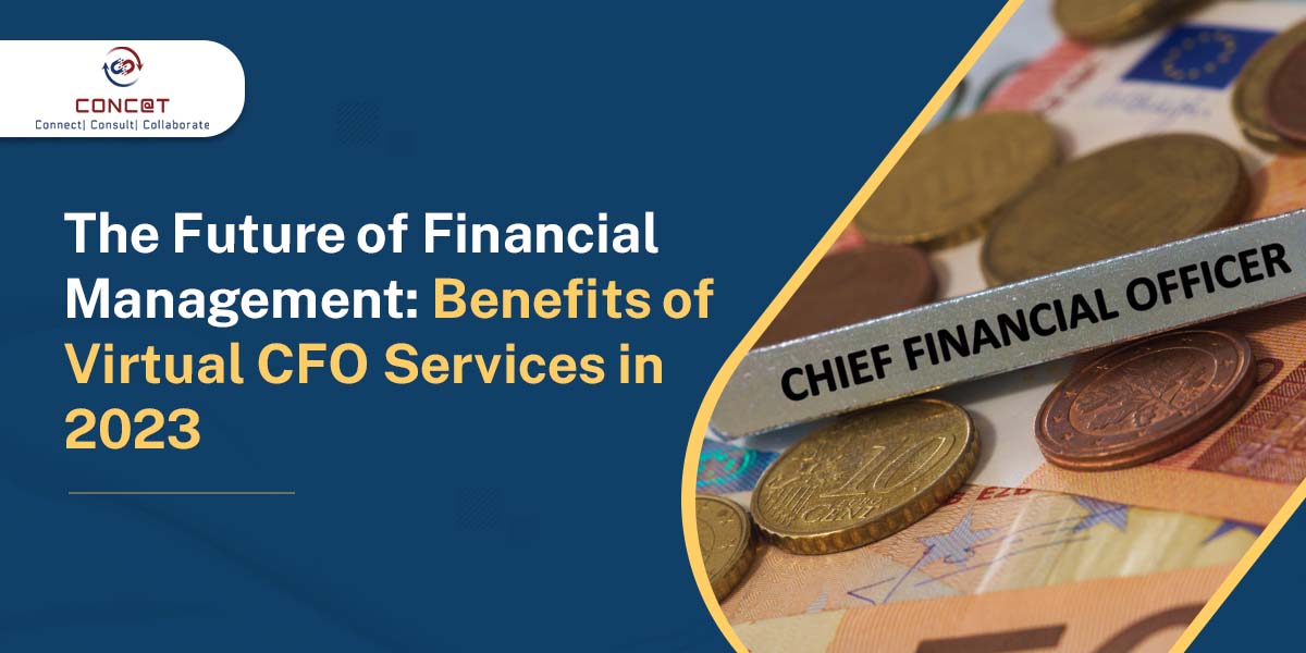 The Future of Financial Management: Benefits of Virtual CFO Services in 2023
