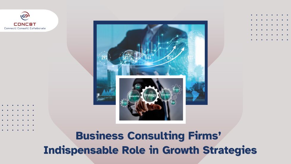 Unlocking Success: Business Consulting Firms’ Indispensable Role in Growth Strategies